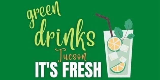 Green Drinks Tucson – August 4